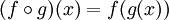 (f . g)(x) = f(g(x))